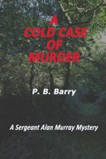 A Cold Case of Murder: A Sergeant Alan Murray Mystery
