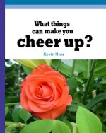 What things can make you cheer up?: Write them down every day!
