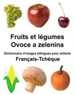 Français-Tch?que Fruits et legumes/Ovoce a zelenina Dictionnaire d'images bilingues pour enfants