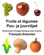 Français-Estonien Fruits et legumes/Puu- ja juurviljad Dictionnaire d'images bilingues pour enfants