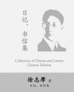 Hsu Chih-Mo Collection of Diaries and Letters: By Xu Zhimo