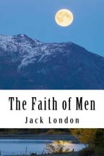 The Faith of Men: & Other Stories