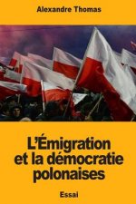 L'Émigration et la démocratie polonaises