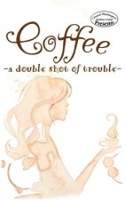 Coffee: a double shot of trouble