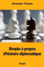 Simple ? propos d'histoire diplomatique