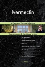 Ivermectin; A Clear and Concise Reference