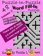 Puzzle-in-Puzzle Word Fill-In, Volume 5, Over 300 words per puzzle