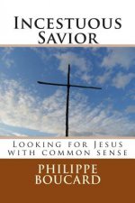 Incestuous Savior: Looking for Jesus with common sense