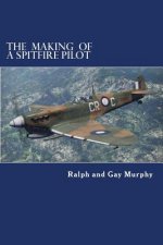 The Making of a Spitfire Pilot: The Battle of Britain to the Timor Sea. The War Diaries of RKC Norwood 1940-46