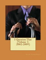 I Question That (Volume 1: 2002-2009)