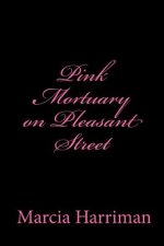 Pink Mortuary on Pleasant Street