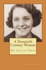 A Twentieth Century Woman: My Life in Verse