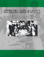 Gamblers, Guns, & Gavels: Collected Works on Arizona Gambling Violence