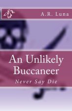 An Unlikely Buccaneer: Never Say Die
