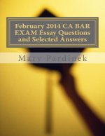 February 2014 CA BAR EXAM Essay Questions and Selected Answers: Essay Questions and Selected Answers