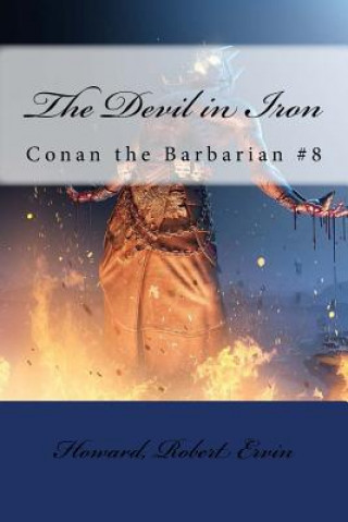 The Devil in Iron: Conan the Barbarian #8