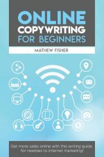 Online Copywriting for Beginners: Get more sales online with this writing guide for newbies to internet marketing