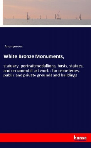 White Bronze Monuments,