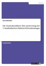 Die Zuckerkrankheit. Eine Auswertung des 1. Saarländischen Diabetes-Präventionstages