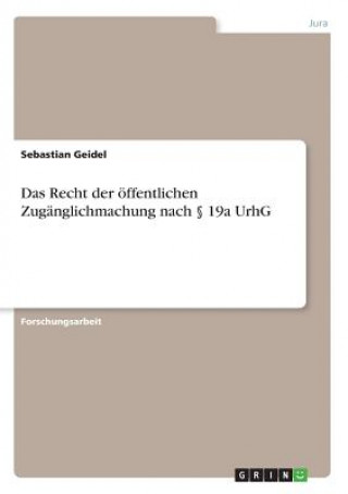 Das Recht der öffentlichen Zugänglichmachung nach 19a UrhG