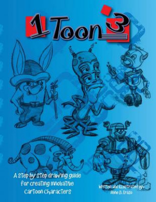 1 toon 3: A step by step drawing guide for creating innovative cartoon characters