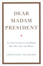 Dear Madam President