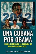 Una Cubana por Obama: Miami, Florida en la Campana de reeleccion