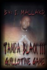 Tampa Black III: Guillotine Game