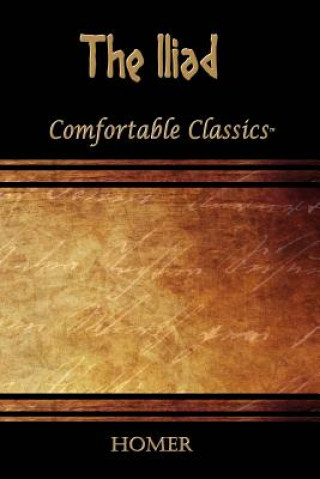 The Iliad: Comfortable Classics