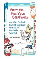 First Aid For Your Stepfamily: Emergency Care for the Emotionally Wounded