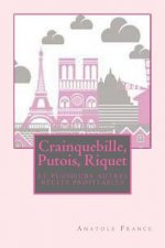 Crainquebille, Putois, Riquet et plusieurs autres récits profitables