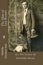 The Man of Last Resort: Or, The Clients Of Randolph Mason