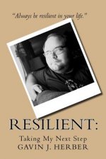 Resilient: : Taking My Next Step