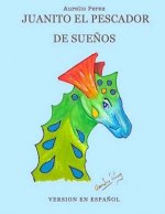 Juanito el Pescador de Sue?os Edicion Bilingue: Jhonny The Dream Fisher Bilingual Edition