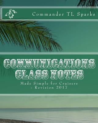 Communications Class Notes: Made Simple for Cruisers