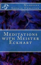 Meditations with Meister Eckhart