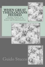 When Great Theologians Feuded: Thomas Lemos and Leonardus Lessius on Grace and Predestination
