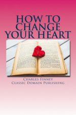 How To Change Your Heart