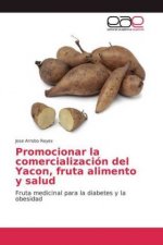 Promocionar la comercializacion del Yacon, fruta alimento y salud