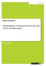 Frühkindlicher Erstspracherwerb. Ein- und Zweiwortäußerungen