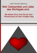 Weil Zweisamkeit und Liebe das Wichtigste sind