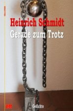 Gerade zum Trotz