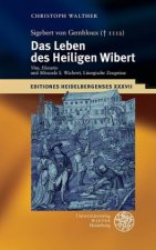 Sigebert von Gembloux (+ 1112): Das Leben des Heiligen Wibert