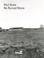 Paul Duke: No Ruined Stone
