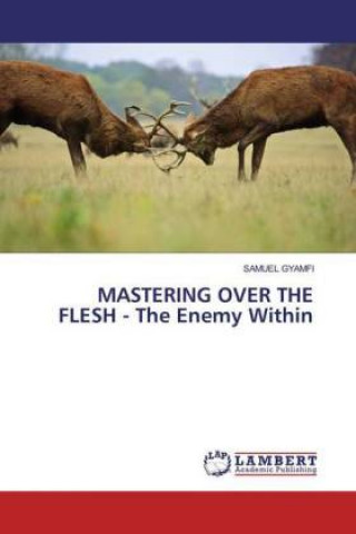 MASTERING OVER THE FLESH - The Enemy Within