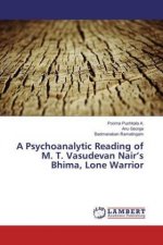 A Psychoanalytic Reading of M. T. Vasudevan Nair's Bhima, Lone Warrior