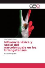 Influencia lexica y social del narcolenguaje en los Uriangatenses