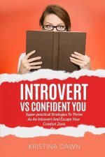 Introvert Vs Confident You: Super-practical Strategies To Thrive As An Introvert: Self-Discipline, Self Control