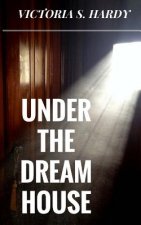 Under The Dream House