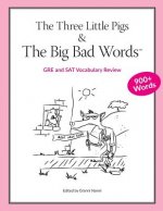 The Three Little Pigs and The Big Bad Words: GRE/SAT Vocabulary Review